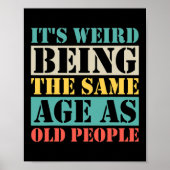 Es ist seltsam, das gleiche Alter wie alte Mensche Poster (Vorne)