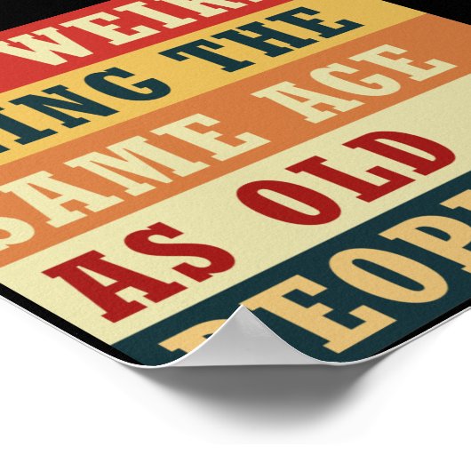 Es ist seltsam, das gleiche Alter wie alte Mensche Poster (Ecke)