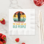 Es ist seltsam, das gleiche Alter wie alte Mensche Serviette (Beispiel)