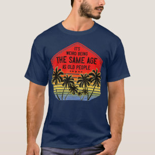 Es ist seltsam, das gleiche Alter wie die Vintagen T-Shirt