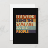 Es ist seltsam, das gleiche Alter zu haben wie alt Dankeskarte (Vorne/Hinten)