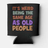 Es ist seltsam, das gleiche Alter zu haben wie alt Dosenkühler (Vorderseite)