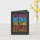 Es ist seltsam, das gleiche Alter zu haben wie alt Karte (Gelbe Blume)