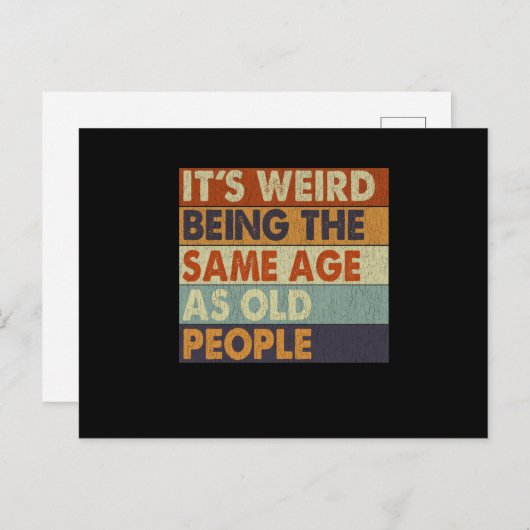 Es ist seltsam, das gleiche Alter zu haben wie alt Postkarte (Vorne/Hinten)