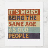 Es ist seltsam, das gleiche Alter zu haben wie alt Weinetikett (Einzelnes Label)