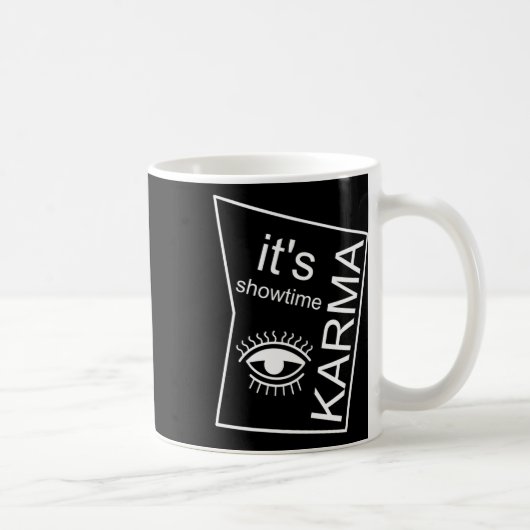 Es ist Showtime Karma Kaffeetasse (Rechts)