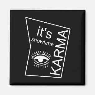 Es ist Showtime Karma Magnet