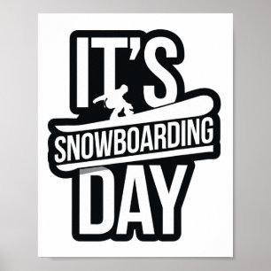 Es ist Snowboardentagskleidung für Snowboarderschn Poster