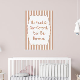 Es ist so gut, Zuhause zu sein Poster