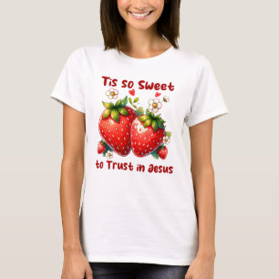 Es ist so süß, Jesus zu vertrauen T-Shirt