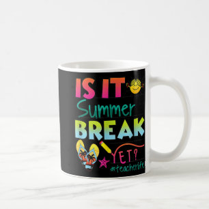 Es ist Sommerpause, aber Lehrer Wertschätzung 1 Kaffeetasse