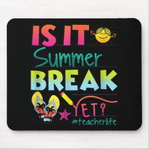 Es ist Sommerpause, aber Lehrer Wertschätzung 1 Mousepad