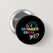 Es ist Sommerpause, aber Lehrer Wertschätzung 2 Button (Vorne & Hinten)