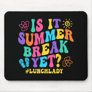 Es ist Sommerpause, aber Mittag Lady letzten Schul Mousepad