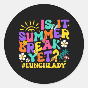 Es ist Sommerpause, aber Mittag Lady letzten Schul Runder Aufkleber