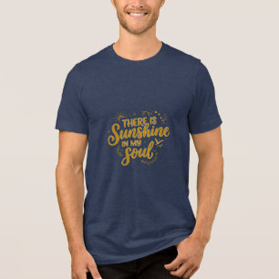 Es ist Sonnenschein in meiner Seele Tri-Blend Shirt