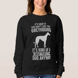Es ist sowieso der Hund intelligenter Leute   Grey Sweatshirt