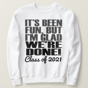 Es ist Spaß, Klasse der 2021 Abschluss Senioren Sweatshirt