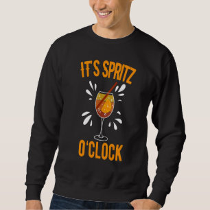 Es ist Spritz O'clock Aperol Spritz Hype Alcohol u Sweatshirt