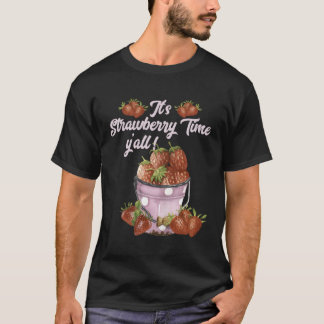 Es ist Strawberry Time Y'All Strawberry Festival T-Shirt