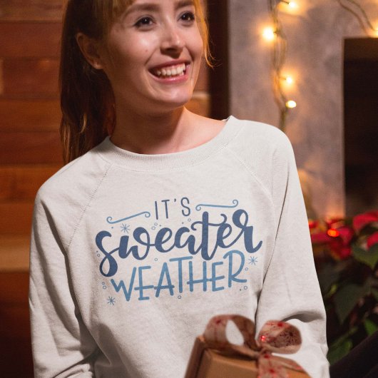 Es ist Sweater Weather Sweatshirt
