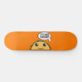 Es ist Taco Dienstag Skateboard (Horizontal)