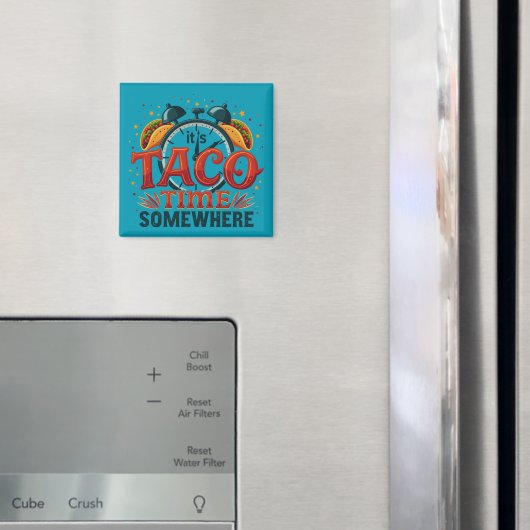 Es ist Taco Time Irgendwo Tex Mex mexikanisches Es Magnet (In Situ (Kühlschrank))