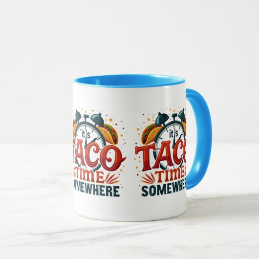 Es ist Taco Time Irgendwo Tex Mex mexikanisches Es Tasse (VorderseiteRechts)