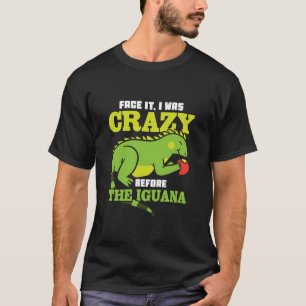 Es ist Tatsache, ich war verrückt vor dem Leguan 1 T-Shirt