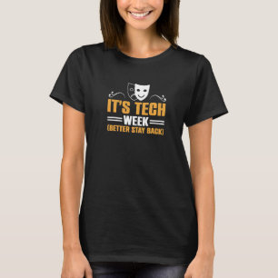 Es ist Tech Week Theater Tech Bühne Crew T-Shirt