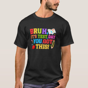 Es ist Testtag, du schaffst das, Lehrer testet T-Shirt