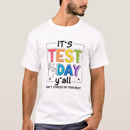 Es ist Testtag Y'all T-Shirt (Vorderseite)