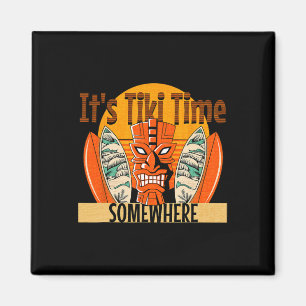 Es ist Tiki Time Irgendwo Hawaiian Tropical Surfbo Magnet