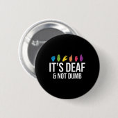 Es ist tödlich, nicht dumm, taub button (Vorne & Hinten)