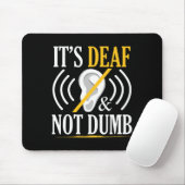 Es ist tot und nicht dumm ASL Deaf Sign Language D Mousepad (Mit Mouse)