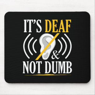 Es ist tot und nicht dumm ASL Deaf Sign Language D Mousepad