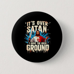 Es ist über Satan, ich habe den hohen Boden glückl Button