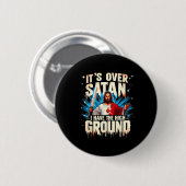 Es ist über Satan, ich habe den hohen Boden glückl Button (Vorne & Hinten)