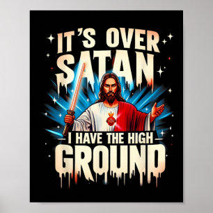 Es ist über Satan, ich habe den hohen Boden glückl Poster