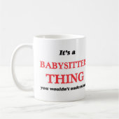 Es ist und Babysittersache, würden Sie nicht Kaffeetasse (Links)
