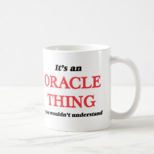 Es ist und Oracle-Sache, Sie würden es nicht vers Kaffeetasse