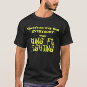 Es ist unmöglich, dass JEDER KUNG FU KAMPF war T-Shirt (Vorderseite)