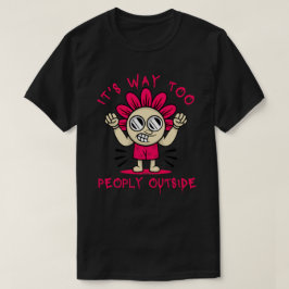 ES IST VIEL ZU MENSCHEN AUSSERHALB lustig niedlich T-Shirt