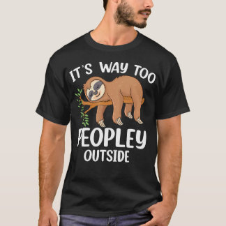 Es ist viel zu voll draußen Faultier Introvertiert T-Shirt