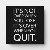 Es ist vorbei, wenn Sie aufhören oder verlieren -  Fotoplatte (Vorderseite)