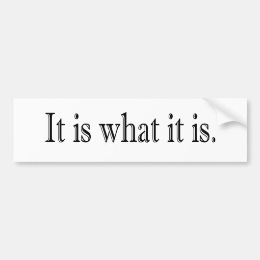 Es ist, was es ist autoaufkleber (Vorne)