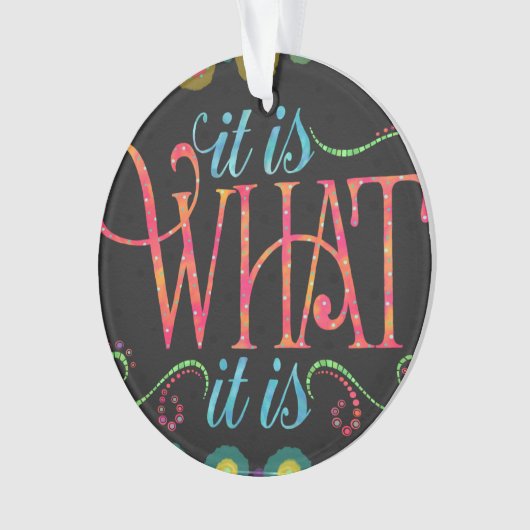 "Es ist, was es ist" Fun Black Ornament (Vorderseite)