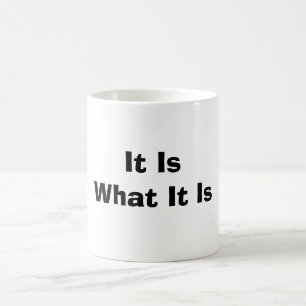 Es ist, was es ist kaffeetasse
