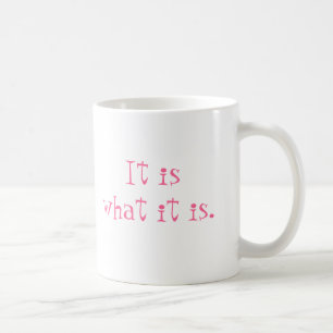 Es ist, was es ist kaffeetasse