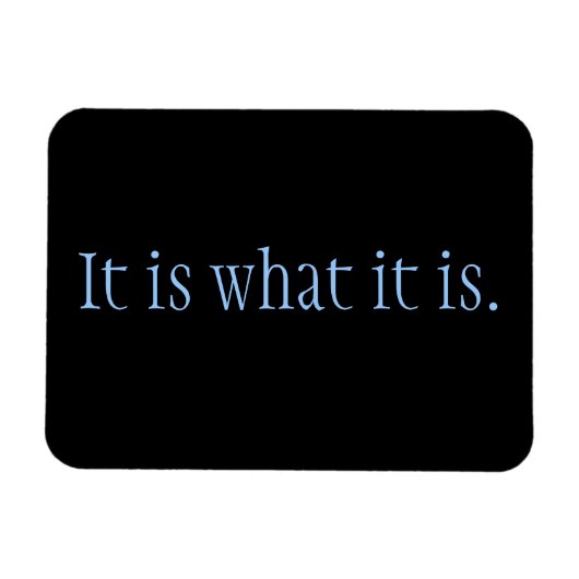 Es ist, was es ist. magnet (Horizontal)